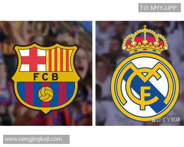 皇家马德里与巴塞罗那比赛直播观看指南及渠道推荐